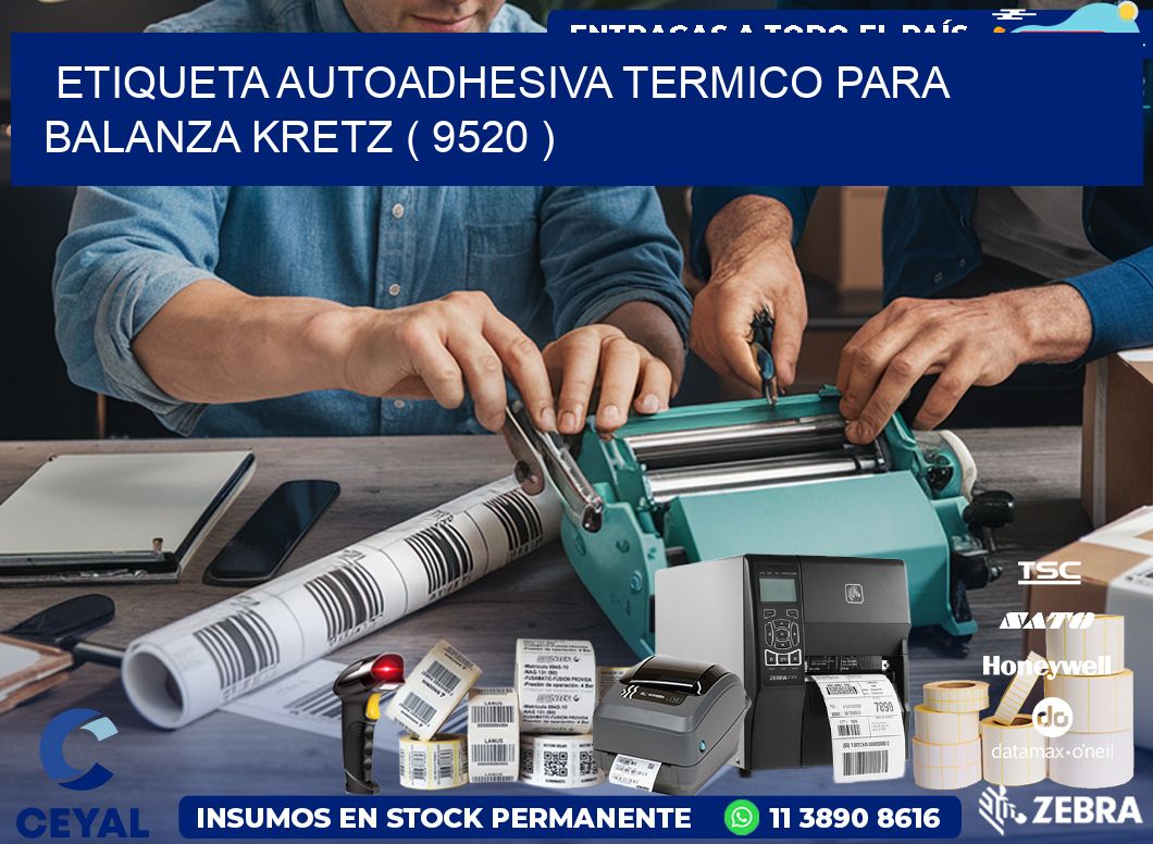 ETIQUETA AUTOADHESIVA TERMICO PARA BALANZA KRETZ ( 9520 )