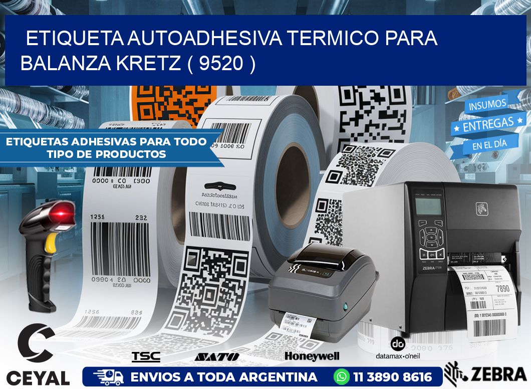 ETIQUETA AUTOADHESIVA TERMICO PARA BALANZA KRETZ ( 9520 )