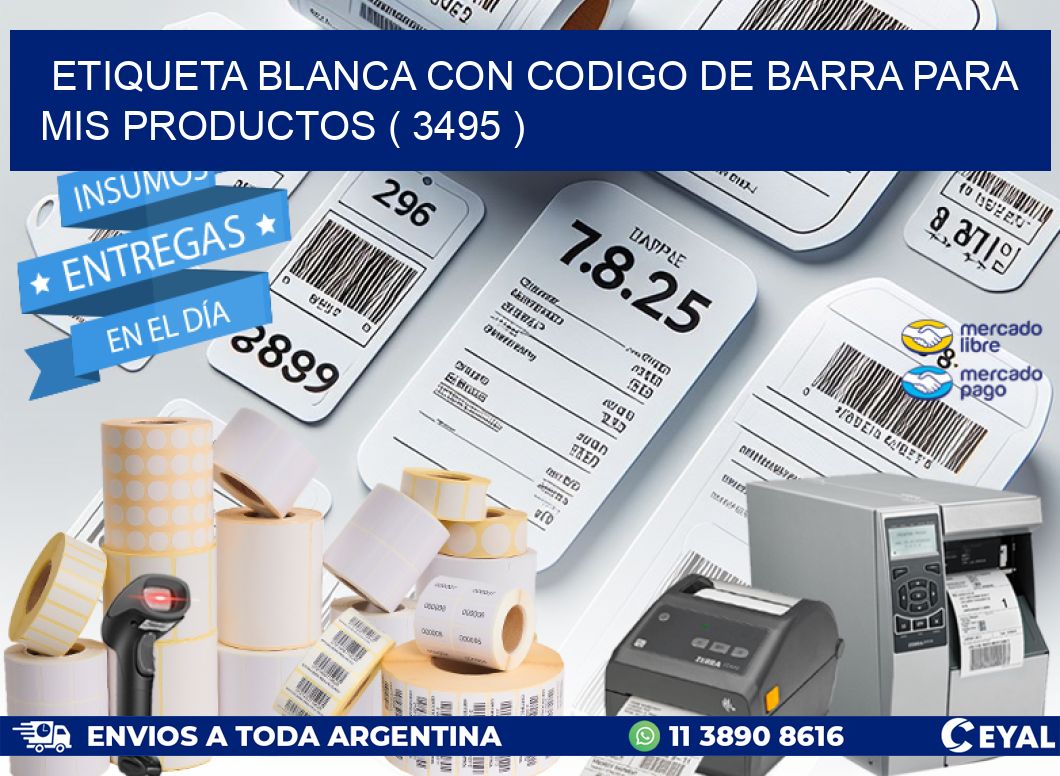 ETIQUETA BLANCA CON CODIGO DE BARRA PARA MIS PRODUCTOS ( 3495 )