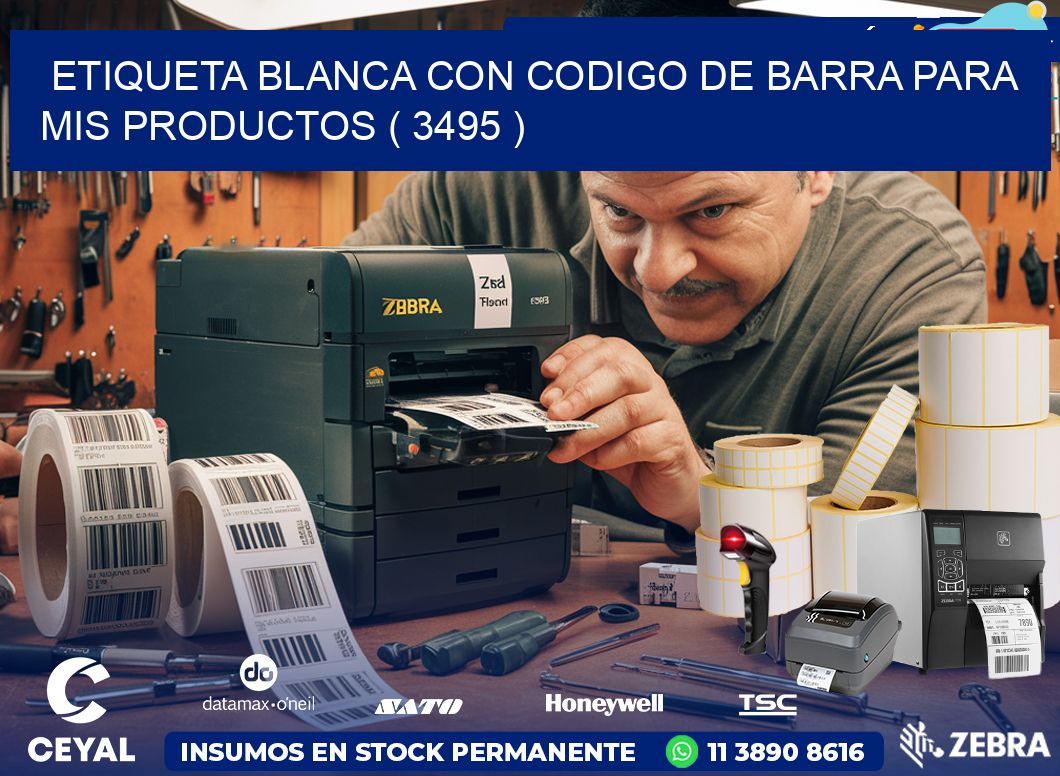 ETIQUETA BLANCA CON CODIGO DE BARRA PARA MIS PRODUCTOS ( 3495 )