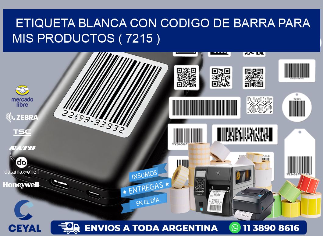 ETIQUETA BLANCA CON CODIGO DE BARRA PARA MIS PRODUCTOS ( 7215 )