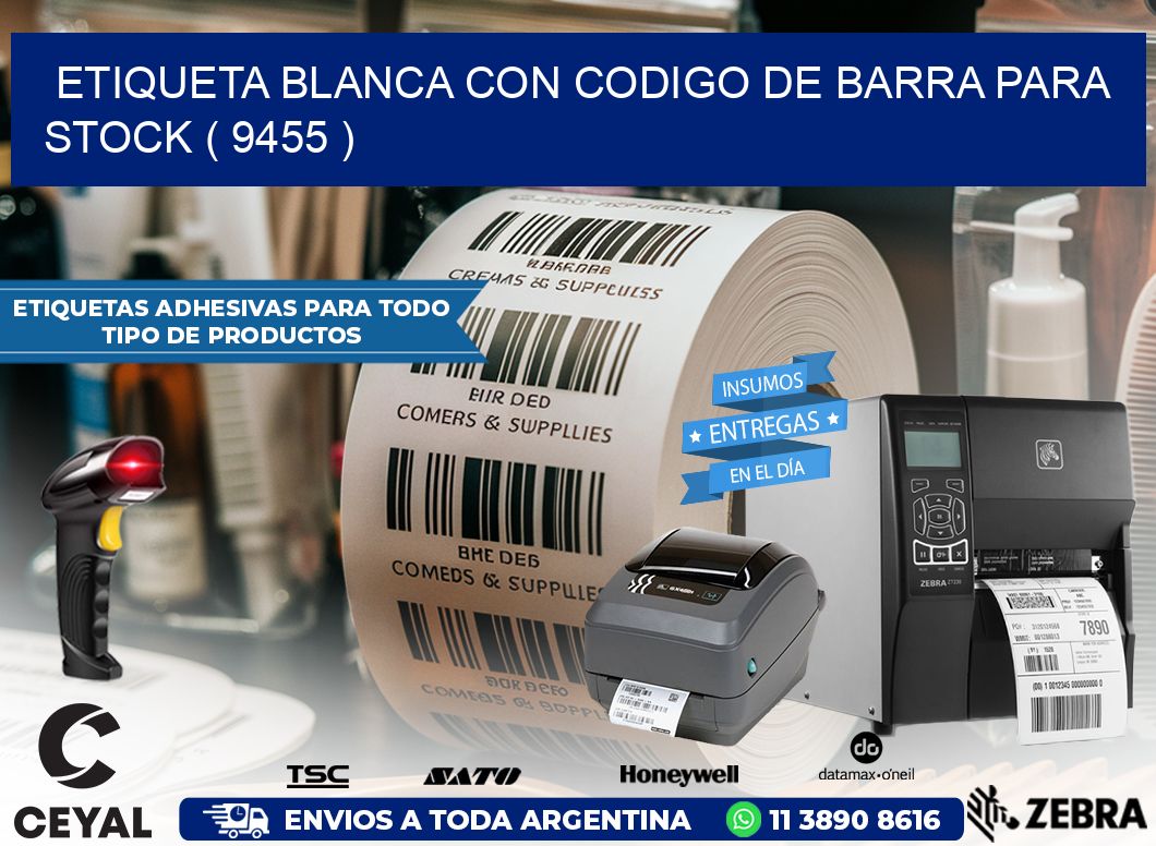 ETIQUETA BLANCA CON CODIGO DE BARRA PARA STOCK ( 9455 )