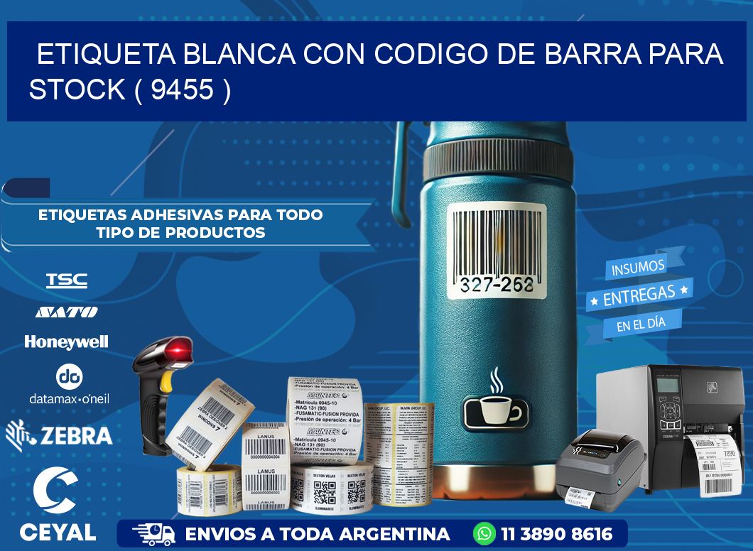 ETIQUETA BLANCA CON CODIGO DE BARRA PARA STOCK ( 9455 )