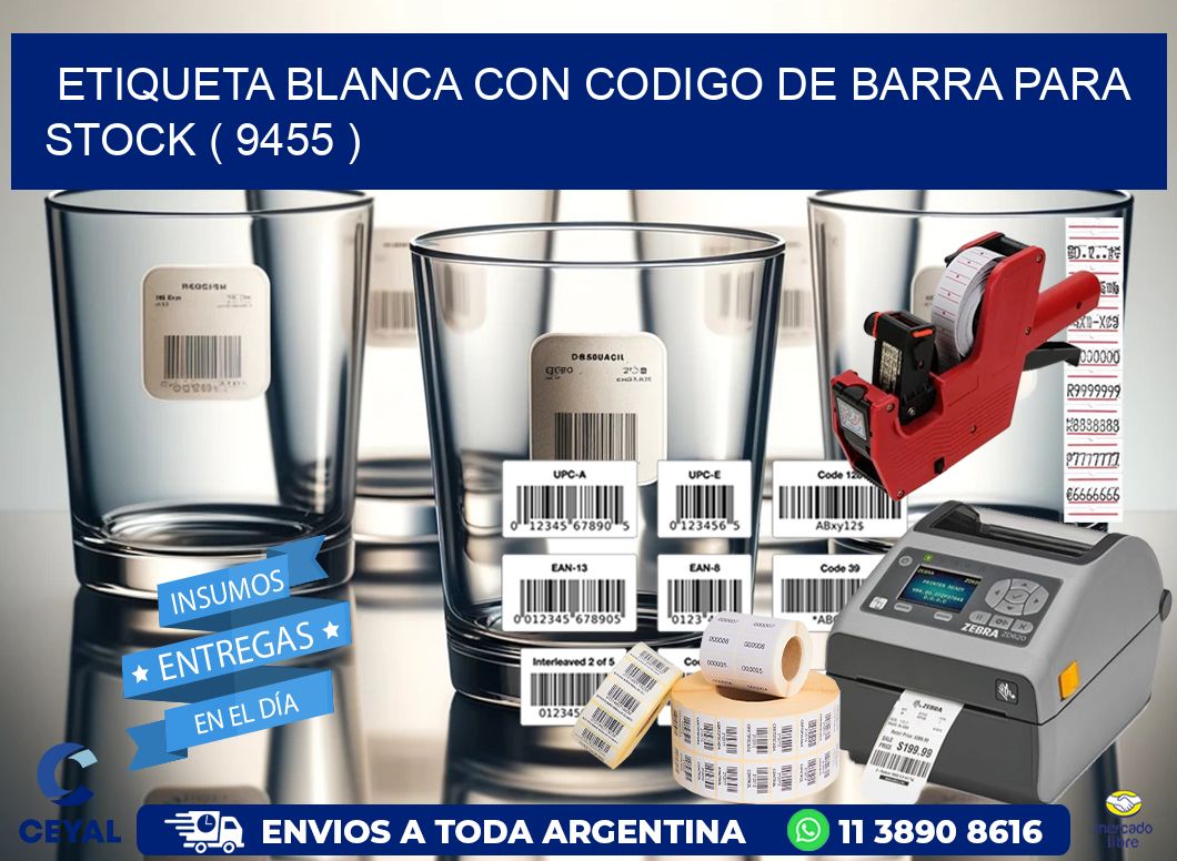 ETIQUETA BLANCA CON CODIGO DE BARRA PARA STOCK ( 9455 )