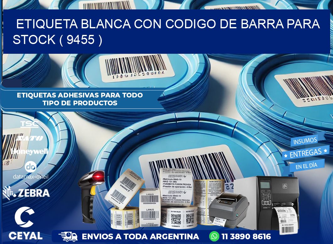 ETIQUETA BLANCA CON CODIGO DE BARRA PARA STOCK ( 9455 )