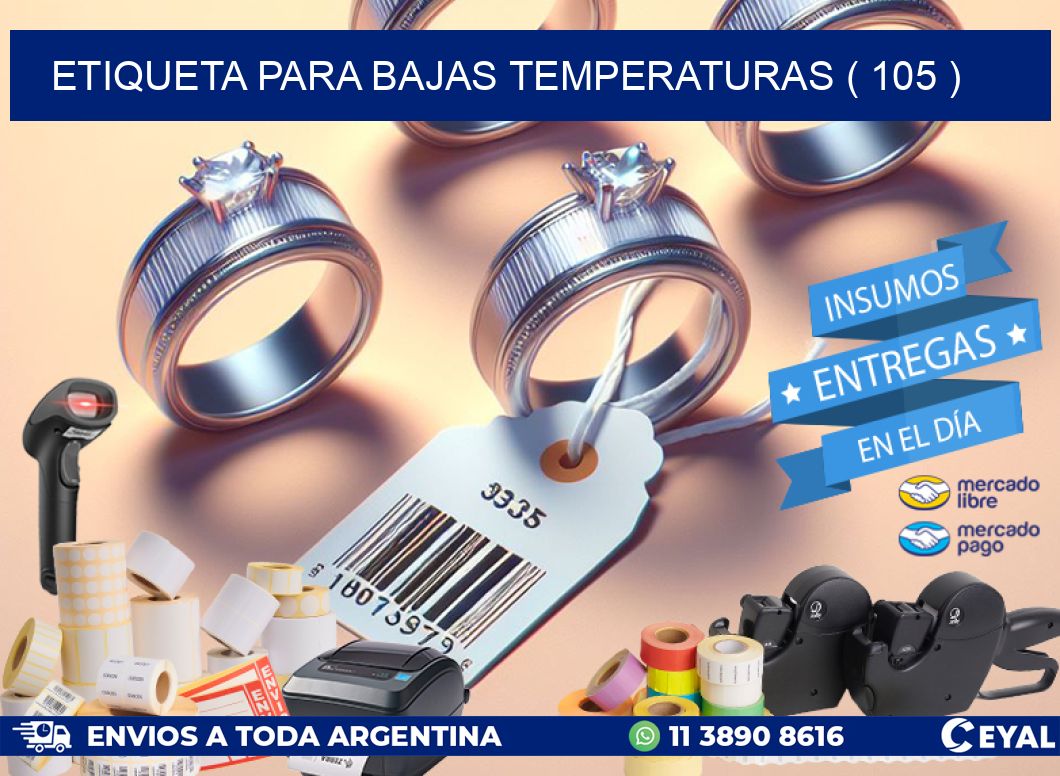 ETIQUETA PARA BAJAS TEMPERATURAS ( 105 )