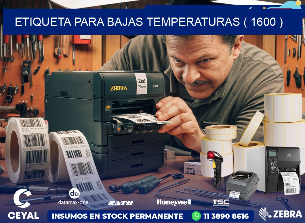 ETIQUETA PARA BAJAS TEMPERATURAS ( 1600 )