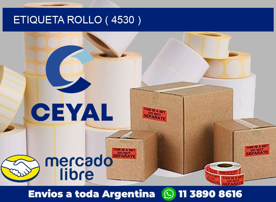 ETIQUETA ROLLO ( 4530 )
