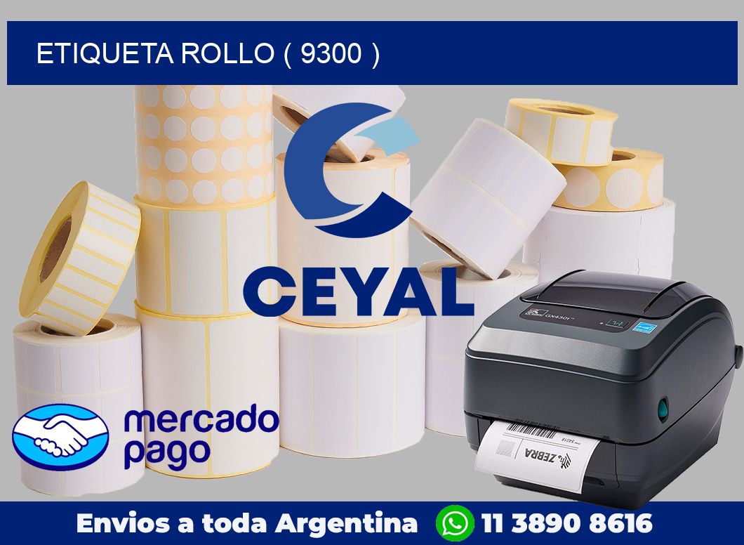 ETIQUETA ROLLO ( 9300 )