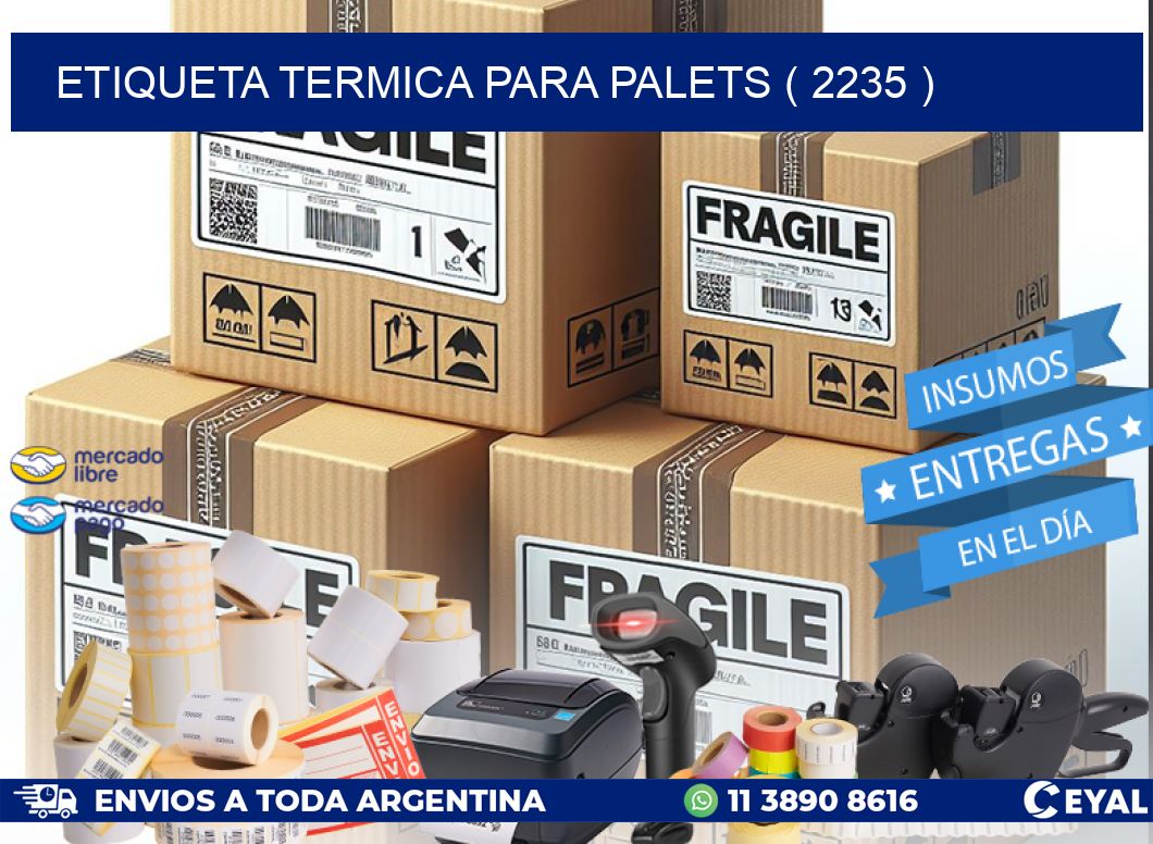 ETIQUETA TERMICA PARA PALETS ( 2235 )