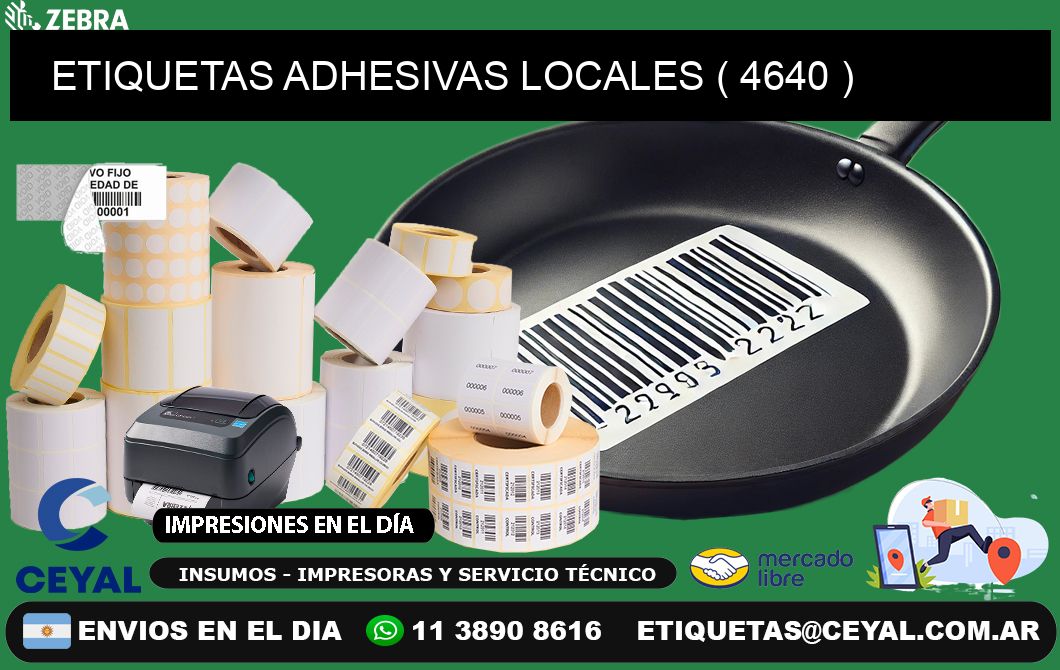 ETIQUETAS ADHESIVAS LOCALES ( 4640 )