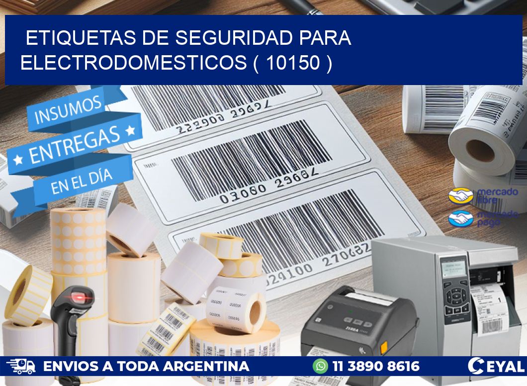 ETIQUETAS DE SEGURIDAD PARA ELECTRODOMESTICOS ( 10150 )