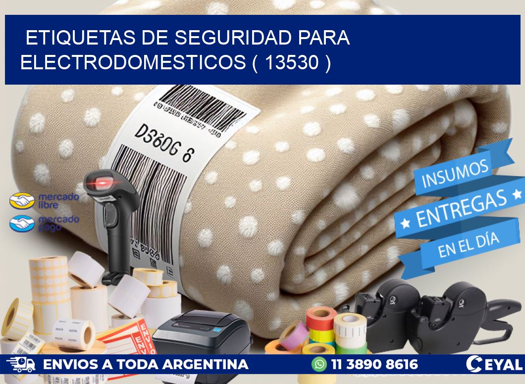 ETIQUETAS DE SEGURIDAD PARA ELECTRODOMESTICOS ( 13530 )