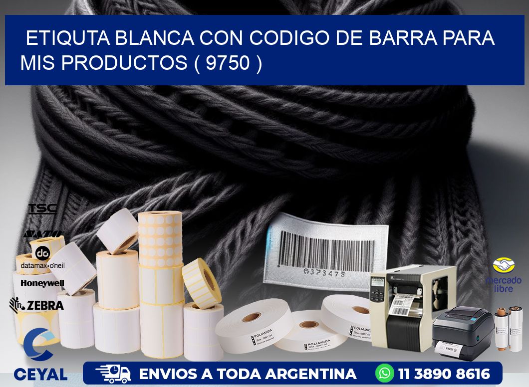 ETIQUTA BLANCA CON CODIGO DE BARRA PARA MIS PRODUCTOS ( 9750 )