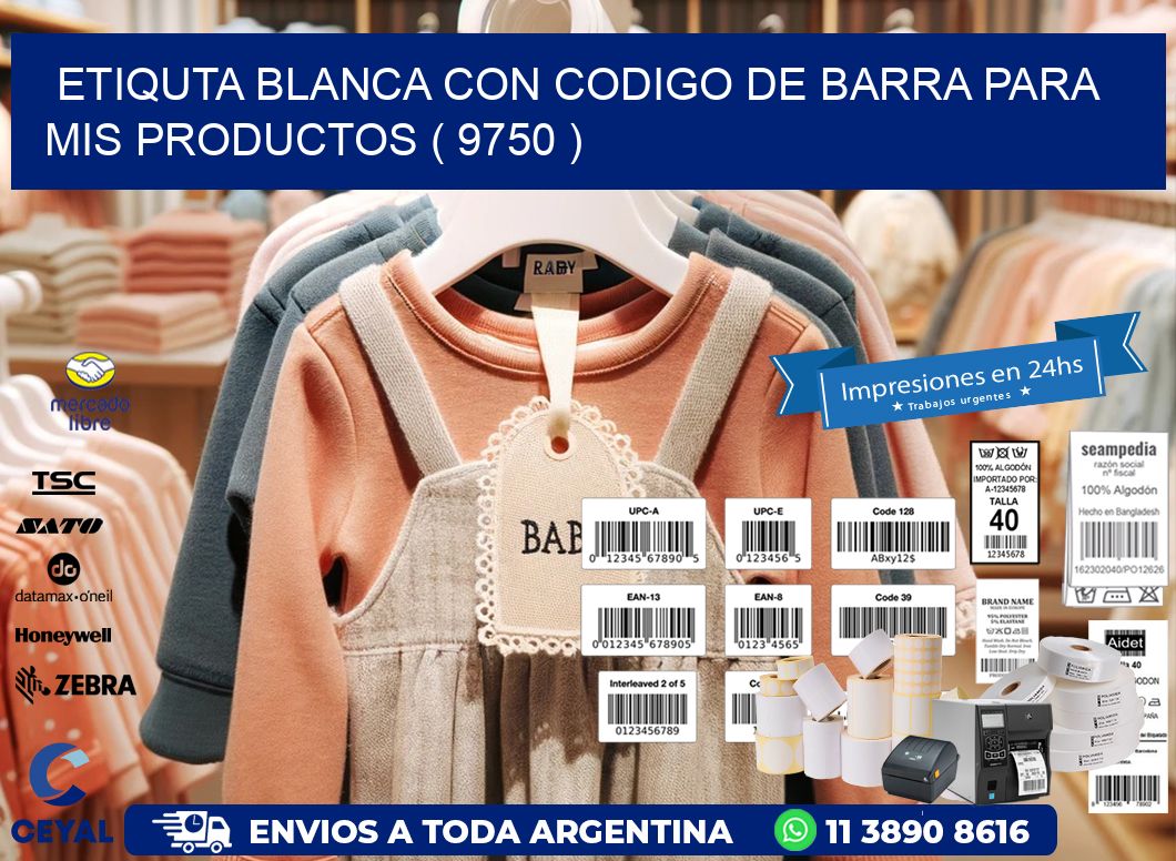 ETIQUTA BLANCA CON CODIGO DE BARRA PARA MIS PRODUCTOS ( 9750 )