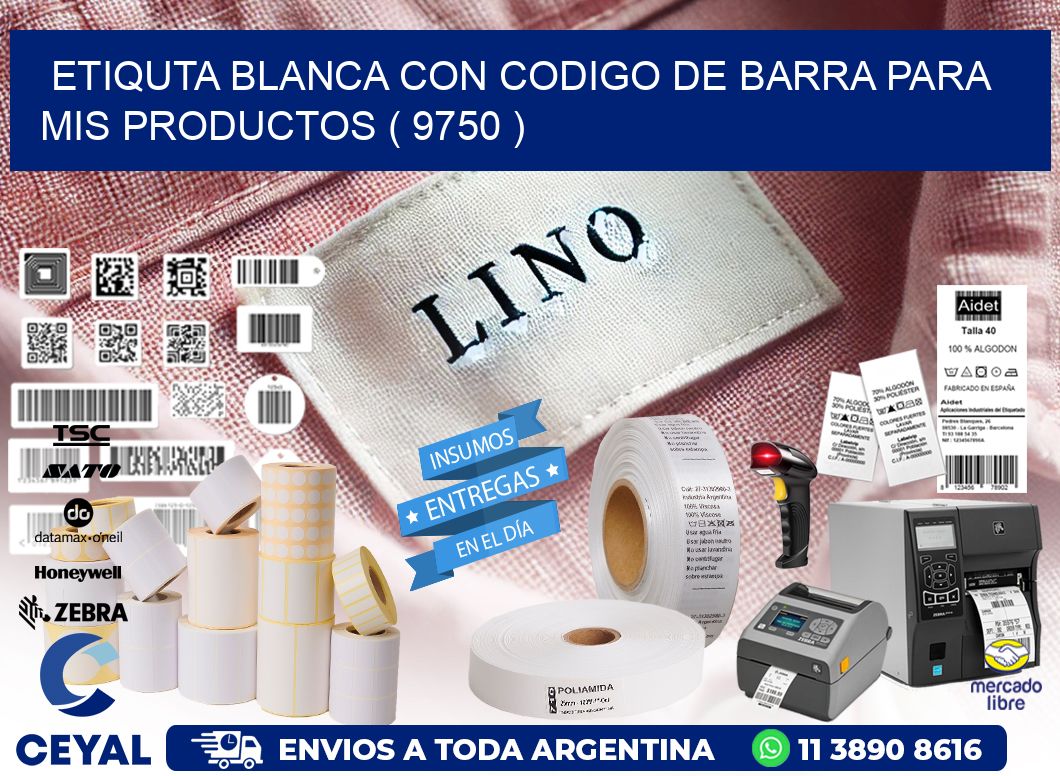 ETIQUTA BLANCA CON CODIGO DE BARRA PARA MIS PRODUCTOS ( 9750 )