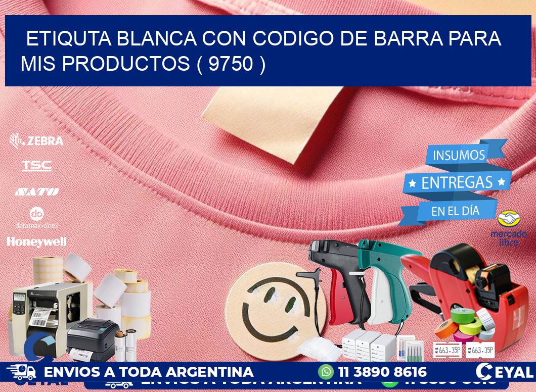 ETIQUTA BLANCA CON CODIGO DE BARRA PARA MIS PRODUCTOS ( 9750 )