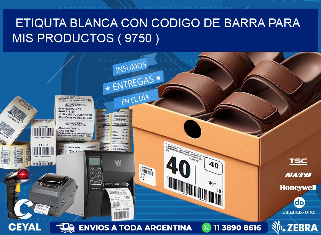 ETIQUTA BLANCA CON CODIGO DE BARRA PARA MIS PRODUCTOS ( 9750 )