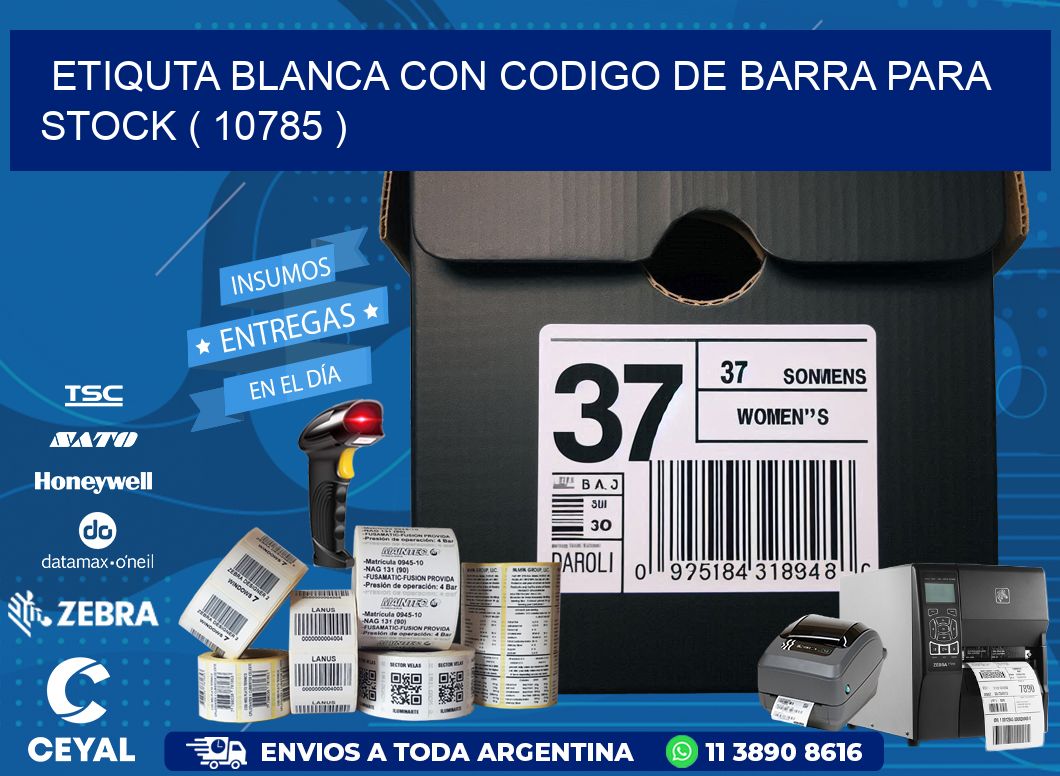 ETIQUTA BLANCA CON CODIGO DE BARRA PARA STOCK ( 10785 )