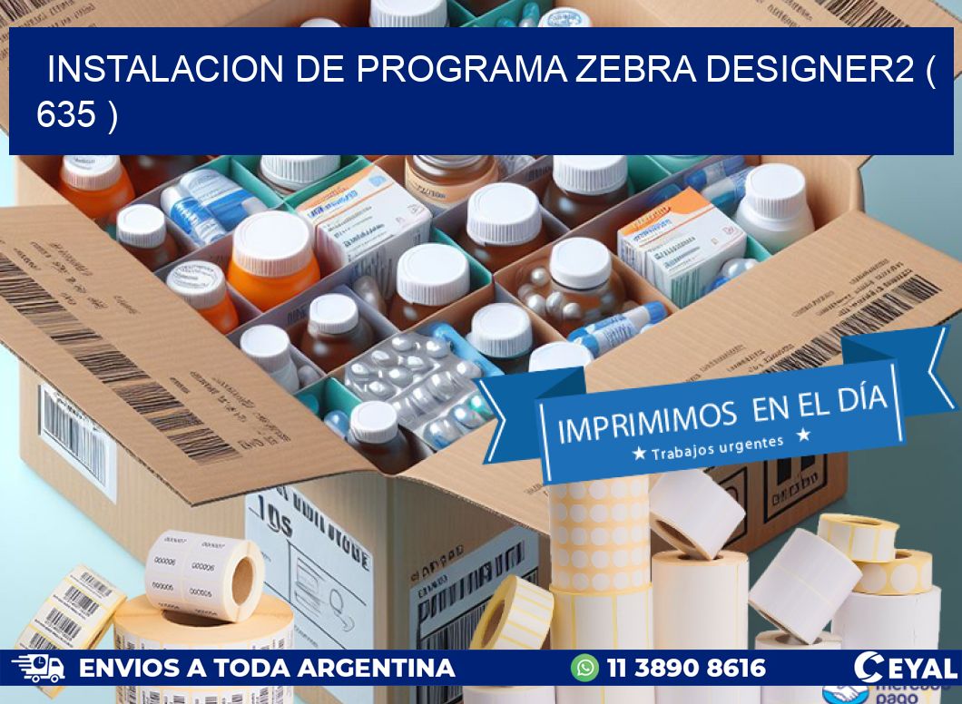 INSTALACION DE PROGRAMA ZEBRA DESIGNER2 ( 635 )