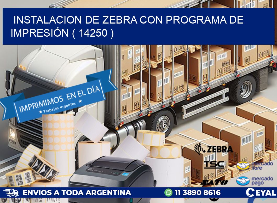 INSTALACION DE ZEBRA CON PROGRAMA DE IMPRESIÓN ( 14250 )