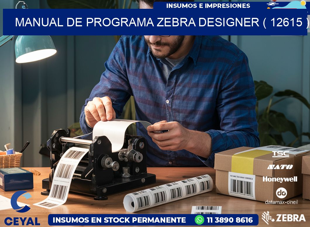 MANUAL DE PROGRAMA ZEBRA DESIGNER ( 12615 )