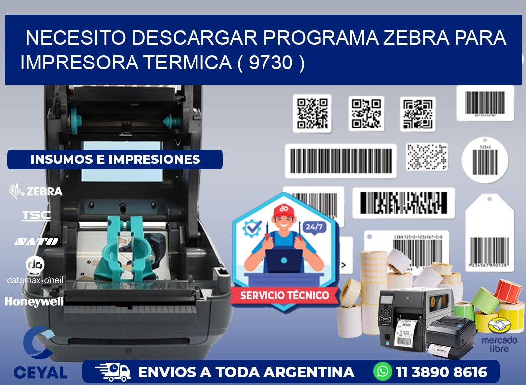 NECESITO DESCARGAR PROGRAMA ZEBRA PARA IMPRESORA TERMICA ( 9730 )