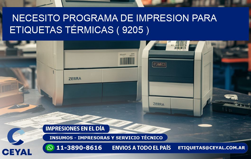NECESITO PROGRAMA DE IMPRESION PARA ETIQUETAS TÉRMICAS ( 9205 )