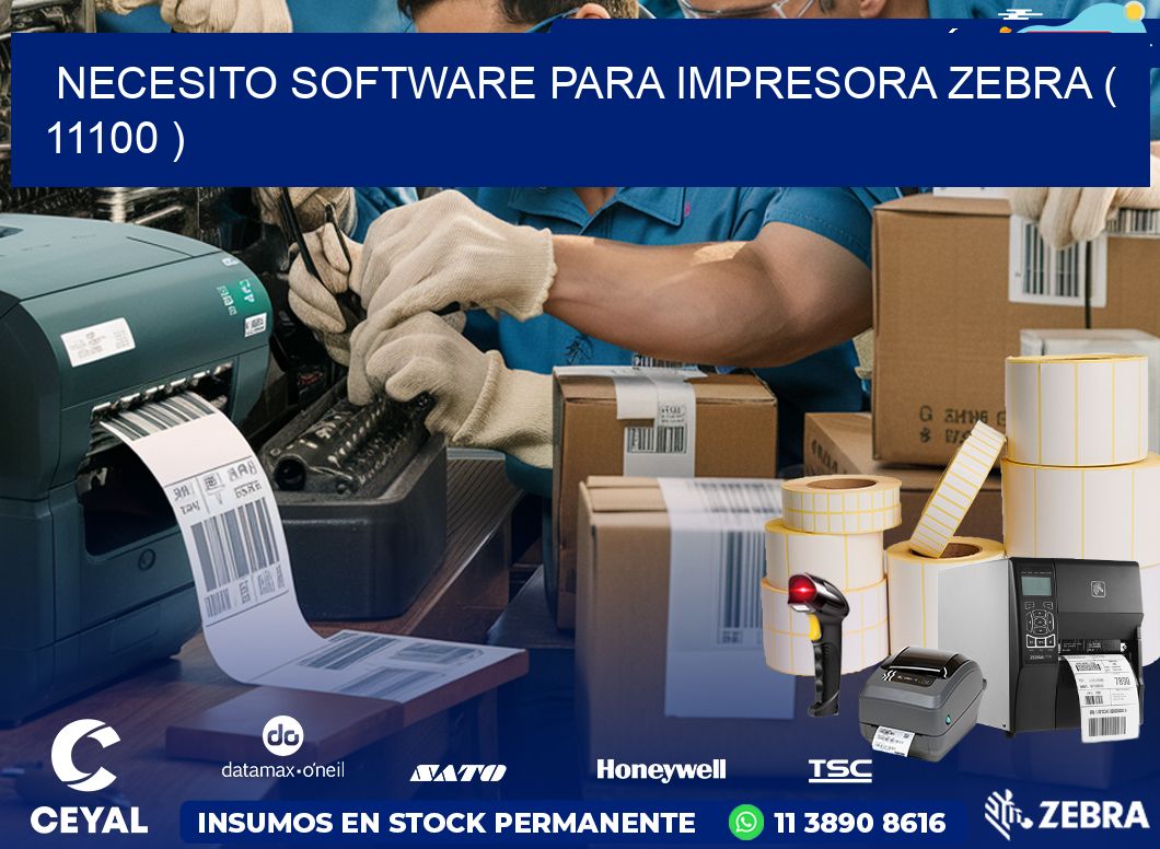 NECESITO SOFTWARE PARA IMPRESORA ZEBRA ( 11100 )