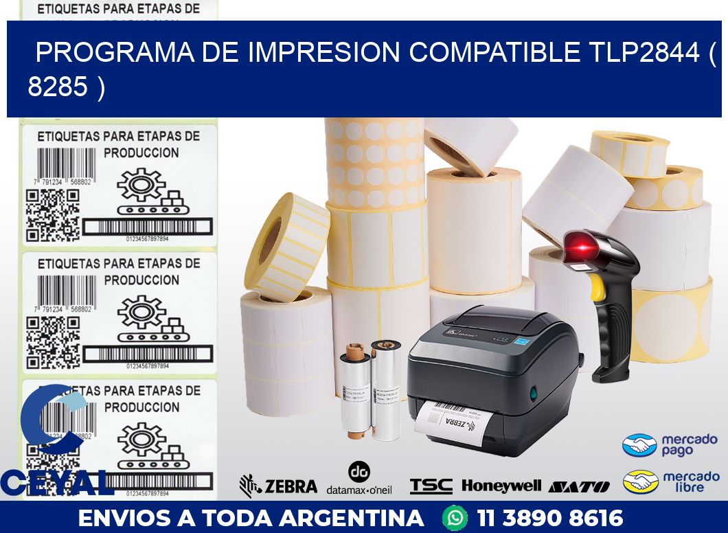 PROGRAMA DE IMPRESION COMPATIBLE TLP2844 ( 8285 )
