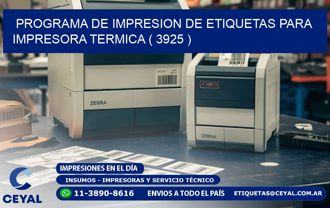 PROGRAMA DE IMPRESION DE ETIQUETAS PARA IMPRESORA TERMICA ( 3925 )