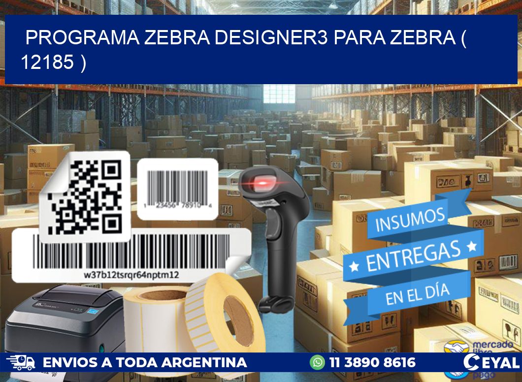 PROGRAMA ZEBRA DESIGNER3 PARA ZEBRA ( 12185 )