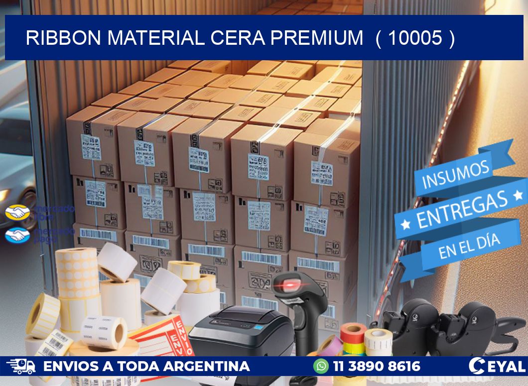 RIBBON MATERIAL CERA PREMIUM  ( 10005 )