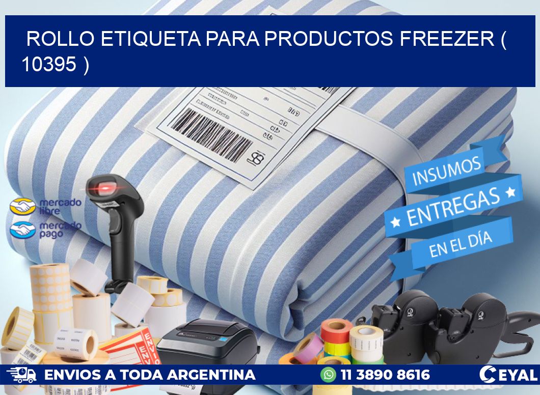 ROLLO ETIQUETA PARA PRODUCTOS FREEZER ( 10395 )