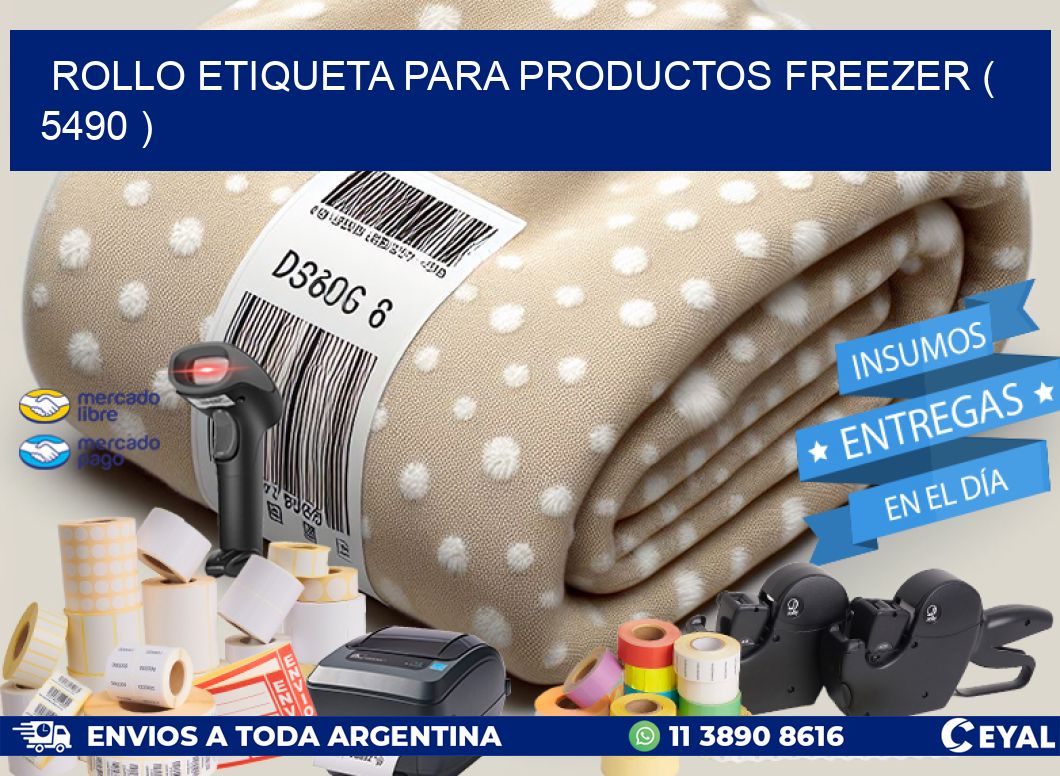 ROLLO ETIQUETA PARA PRODUCTOS FREEZER ( 5490 )