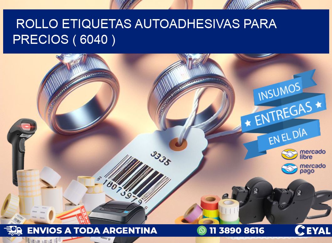 ROLLO ETIQUETAS AUTOADHESIVAS PARA PRECIOS ( 6040 )