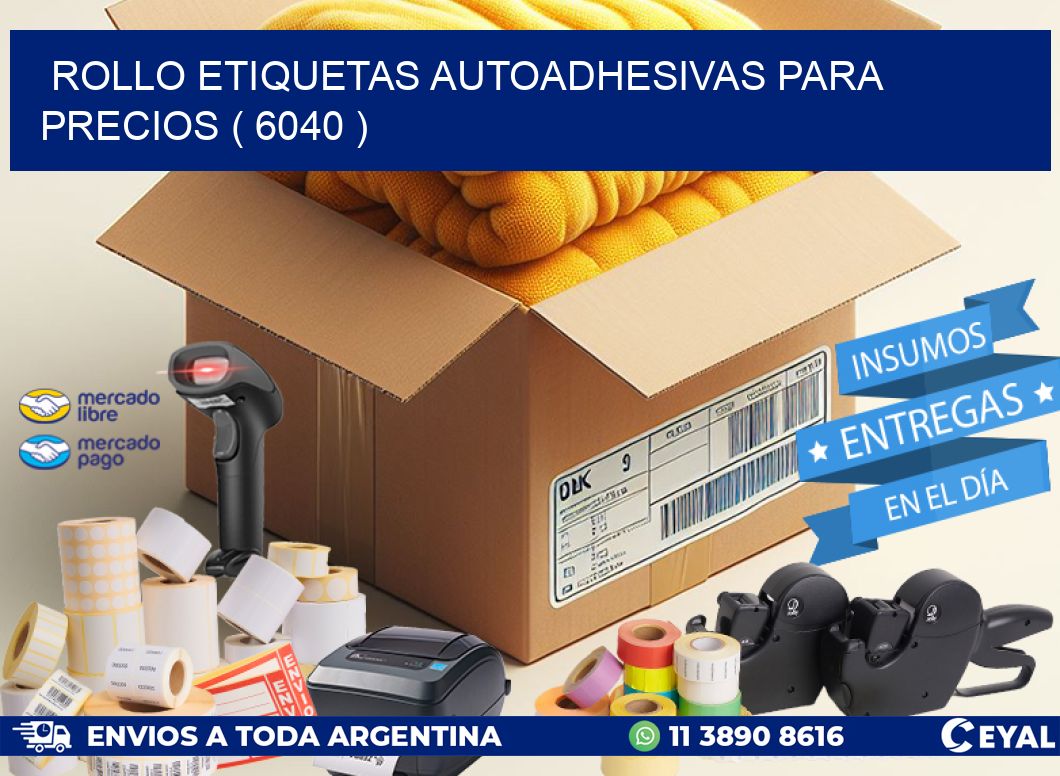 ROLLO ETIQUETAS AUTOADHESIVAS PARA PRECIOS ( 6040 )