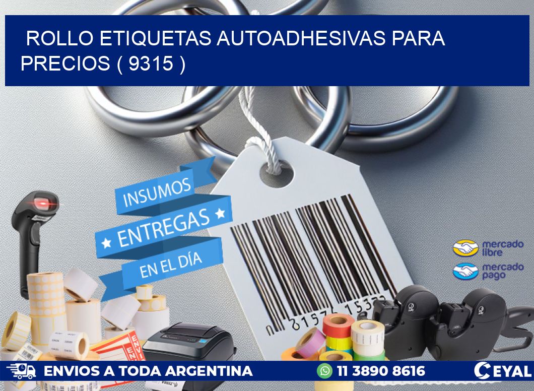 ROLLO ETIQUETAS AUTOADHESIVAS PARA PRECIOS ( 9315 )