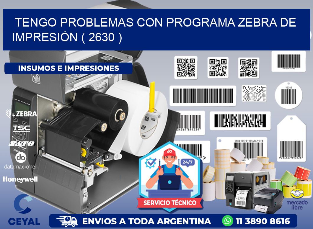 TENGO PROBLEMAS CON PROGRAMA ZEBRA DE IMPRESIÓN ( 2630 )