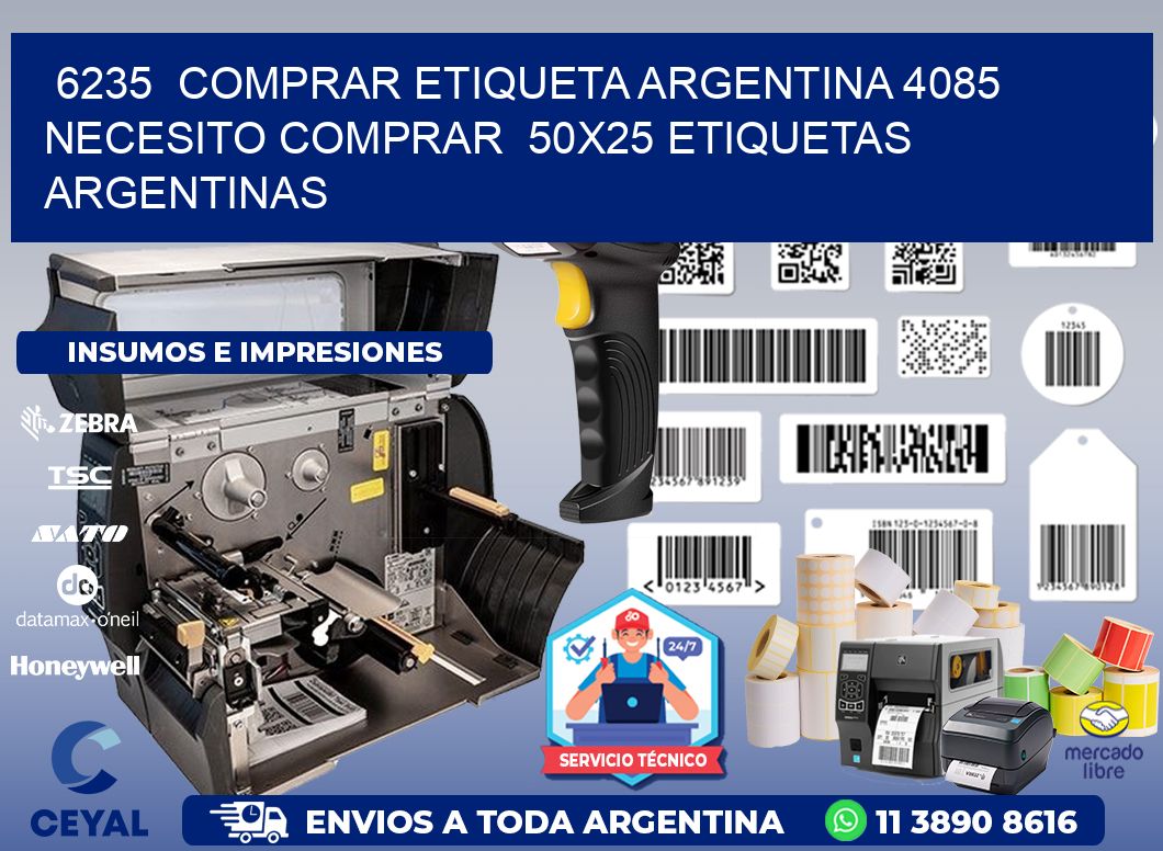 6235  COMPRAR ETIQUETA ARGENTINA 4085 NECESITO COMPRAR  50X25 ETIQUETAS ARGENTINAS