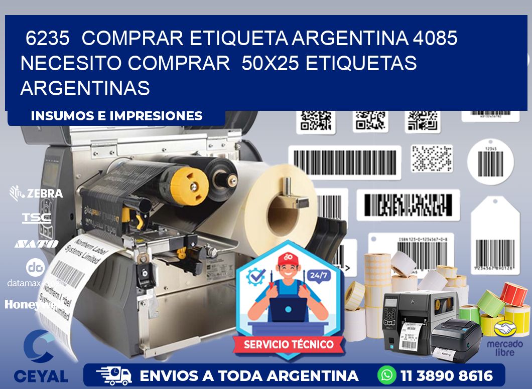 6235  COMPRAR ETIQUETA ARGENTINA 4085 NECESITO COMPRAR  50X25 ETIQUETAS ARGENTINAS