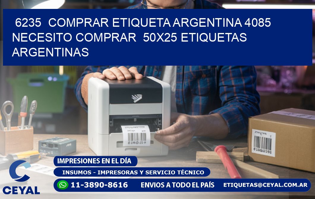 6235  COMPRAR ETIQUETA ARGENTINA 4085 NECESITO COMPRAR  50X25 ETIQUETAS ARGENTINAS
