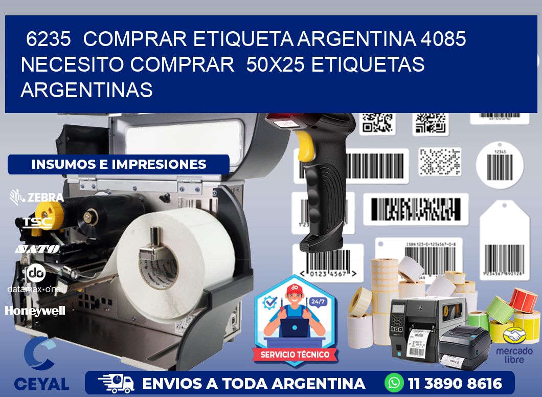 6235  COMPRAR ETIQUETA ARGENTINA 4085 NECESITO COMPRAR  50X25 ETIQUETAS ARGENTINAS