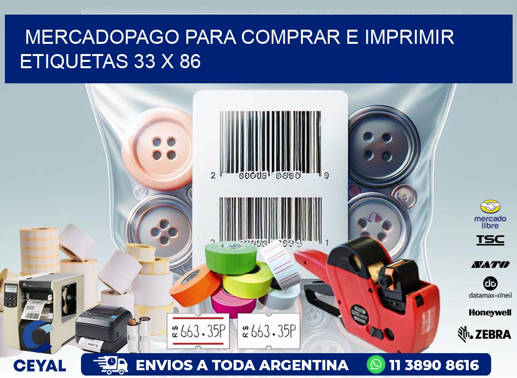 MERCADOPAGO PARA COMPRAR E IMPRIMIR ETIQUETAS 33 x 86
