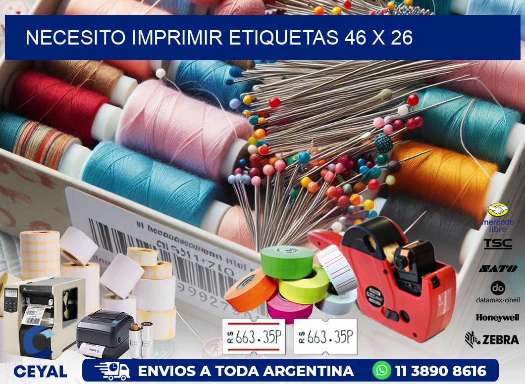 NECESITO IMPRIMIR ETIQUETAS 46 x 26