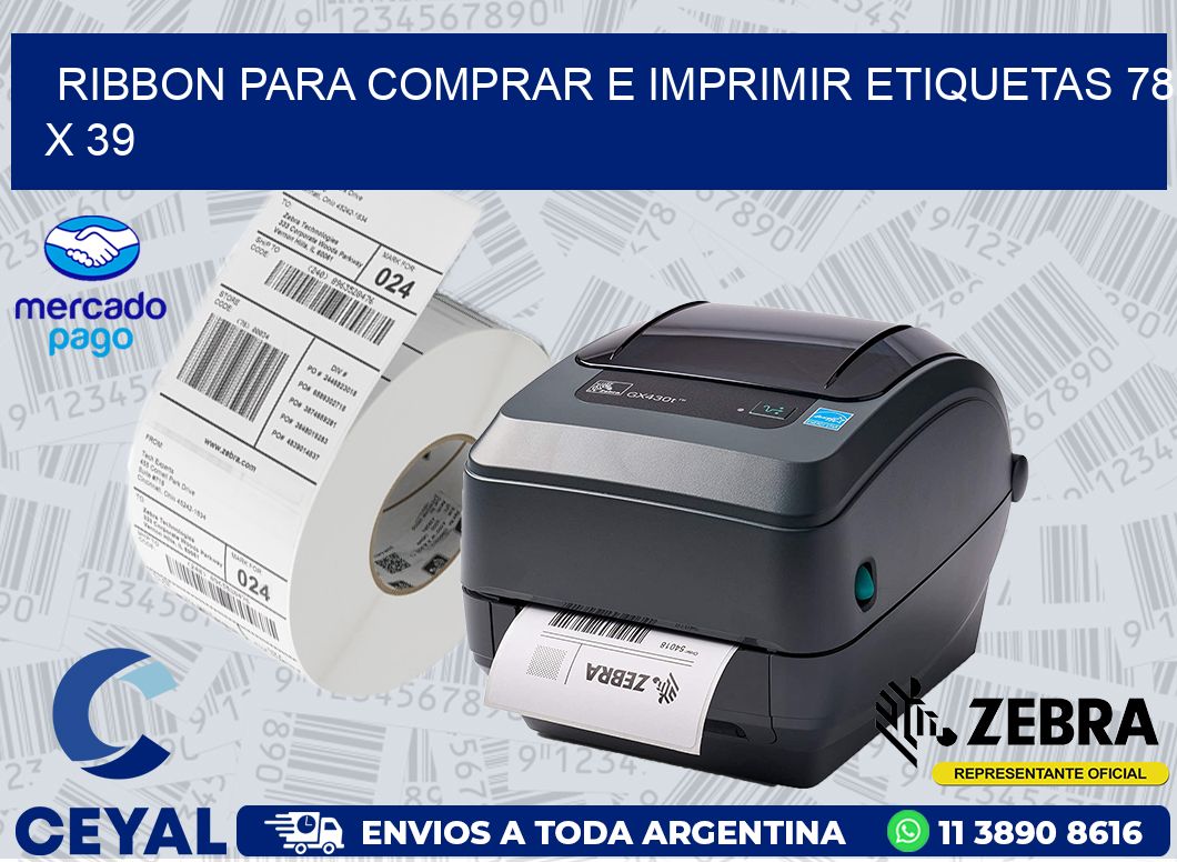 RIBBON PARA COMPRAR E IMPRIMIR ETIQUETAS 78 x 39