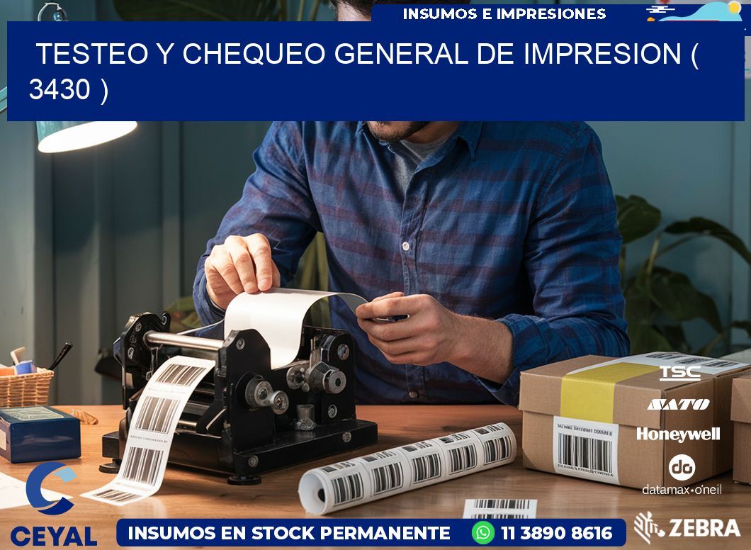 TESTEO Y CHEQUEO GENERAL DE IMPRESION ( 3430 )