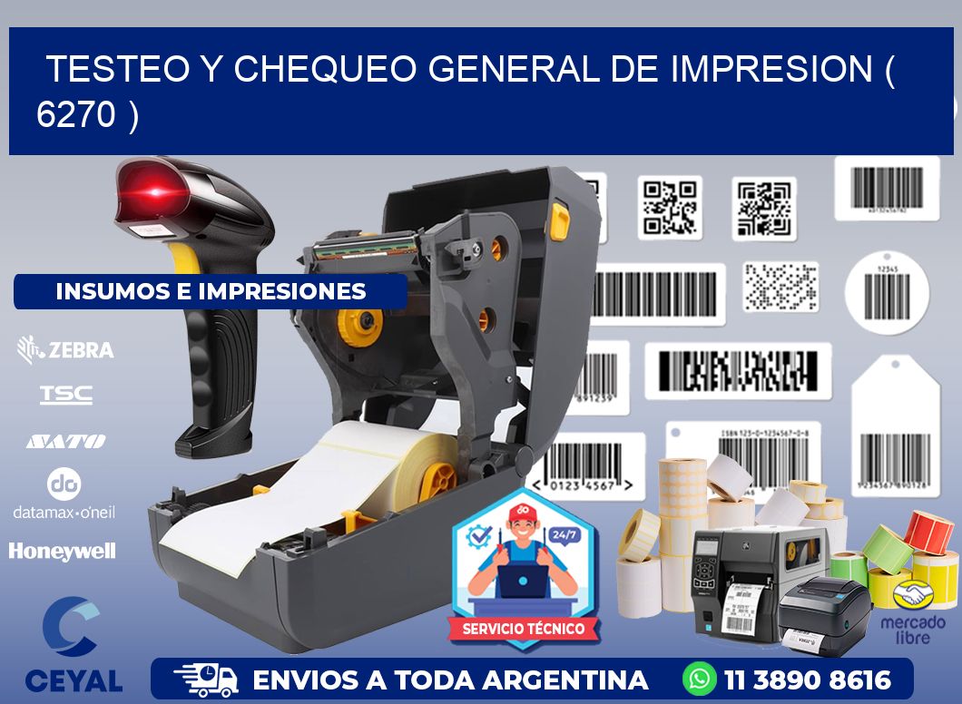TESTEO Y CHEQUEO GENERAL DE IMPRESION ( 6270 )