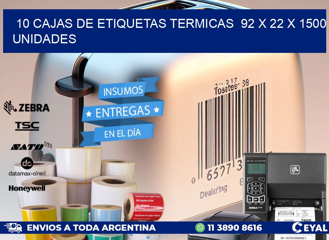 10 CAJAS DE ETIQUETAS TERMICAS  92 x 22 X 1500 UNIDADES