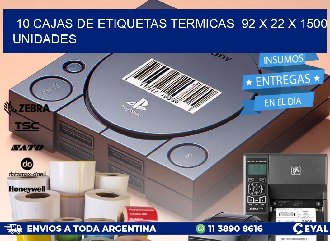 10 CAJAS DE ETIQUETAS TERMICAS  92 x 22 X 1500 UNIDADES